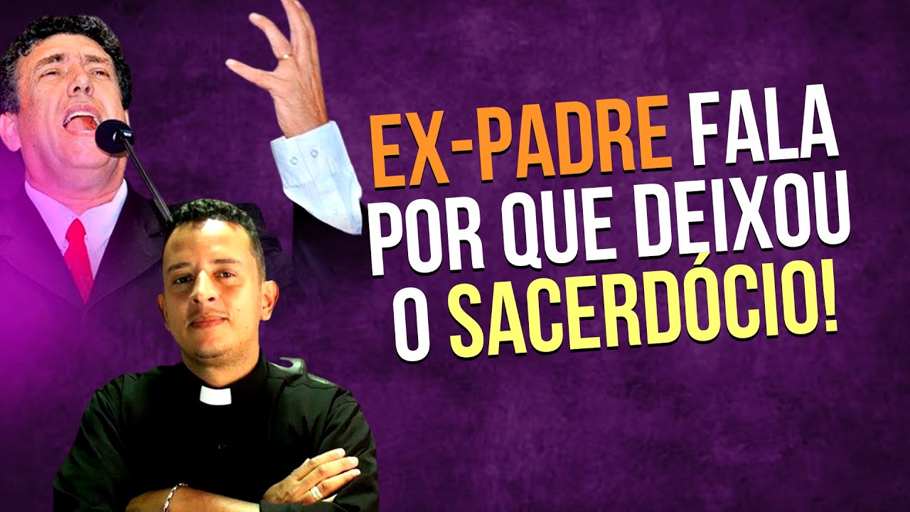 EX-PADRE FALA POR QUE DEIXOU O SACERDÓCIO