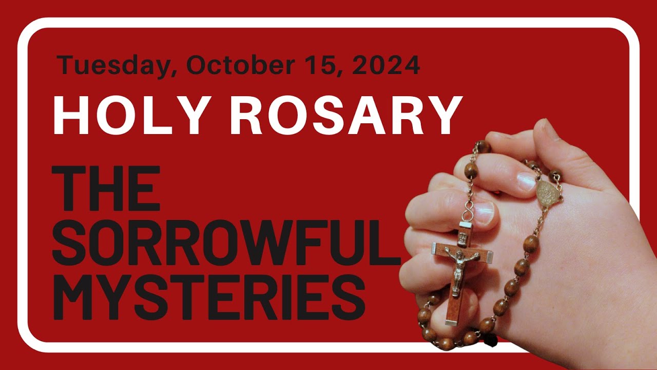The Holy Rosary - Tuesday - The Sorrowful Mysteries