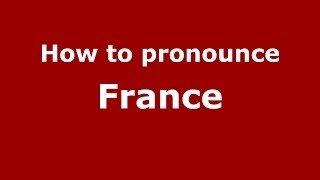 How to pronounce France