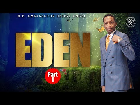 Eden (Part 1) | Prophet Uebert Angel