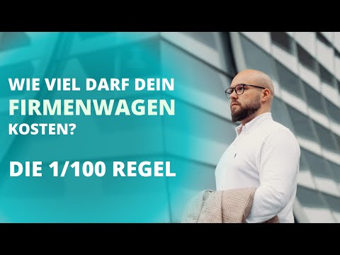 Wie viel darf dein Firmenwagen kosten? Die 1/100 Regel