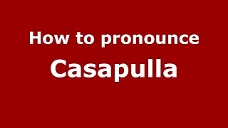 How to pronounce Casapulla
