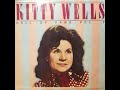 Kitty Wells - Who's Shoulder Will You Cry On [c.1979].