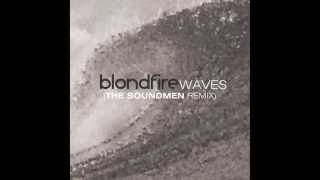 Blondfire - Waves (The Soundmen Remix)