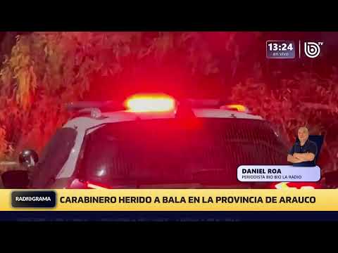 🔴 URGENTE | Carabinero es baleado en medio de control de tránsito en la provincia de Arauco