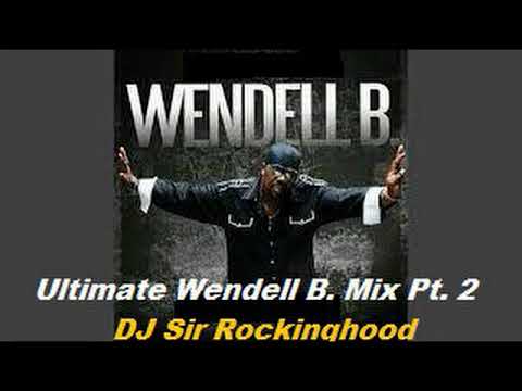 DJ Sir Rockinghood Presents: Ultimate Wendell B. Mix Pt. 2