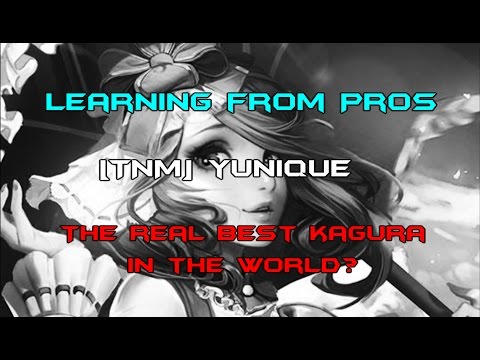 Learning From Pros - [TNM] Yunique -The Real Best Kagura in the World? (Perfect KDA)
