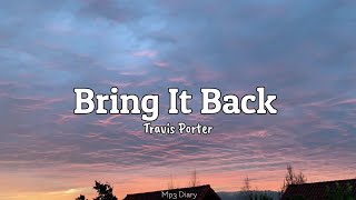 Bring It Back /  Travis Porter / LYRICS