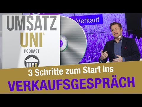 Perfekt ins Verkaufsgespräch starten [3 Schritte]