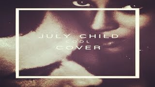 July Child - C O O L (Le Youth Cover) Official Video
