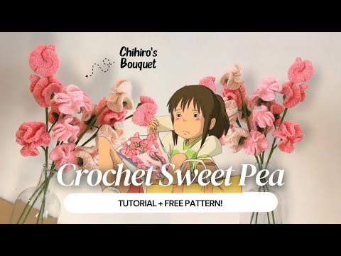 🌸 How to Crochet Sweet Pea Flower | Chihiro’s Bouquet from Spirited Away | Step by step Tutorial