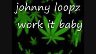 work it baby - johnny loopz bust a groove vol. 18