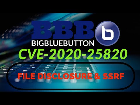 BigBlueButton Exploit for LFI & SSRF | CVE-2020-25820
