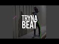 Tryna Beat