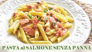 PASTA al SALMONE senza panna RICETTA FACILE E VELOCE