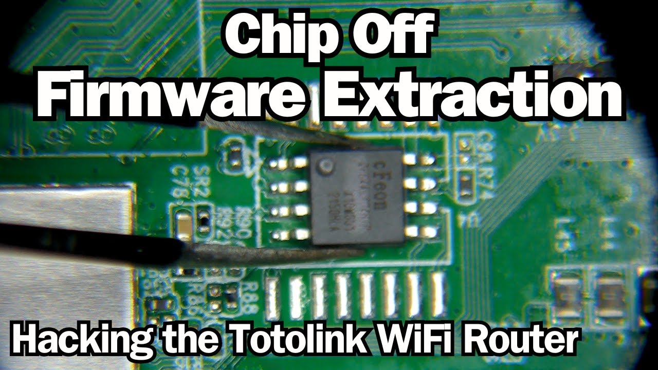 Chip Off Firmware Extraction - Hacking the Totolink WiFi Router