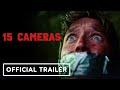 15 Cameras - Official Trailer (2023) Will Madden, Angela Wong Carbone