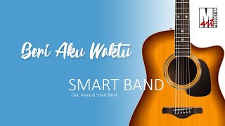 Download lagu Smart - Beri Aku Waktu mp3