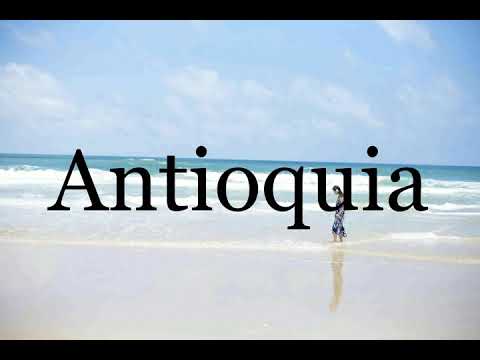 How To Pronounce Antioquia🌈🌈🌈🌈🌈🌈Pronunciation Of Antioquia