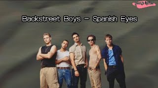 Backstreet Boys - Spanish Eyes (Lyrics)