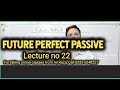 Future Perfect Passive | Lecture no 22 | By Syed Ali Raza Kazmi