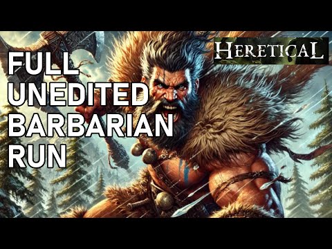 Heretical - Full unedited mega barbarian run