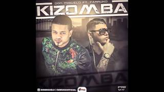 Don Miguelo Feat Farruko - Kizomba (Official Song) (Original)