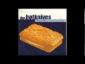 The Hotknives - Summer Never Comes To Soon