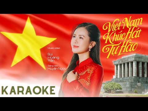 [KARAOKE] VIỆT NAM KHÚC HÁT TỰ HÀO | BÙI HOÀNG YẾN