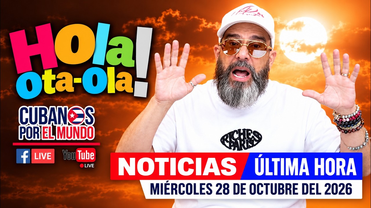 Alex Otaola en vivo, noticias de Cuba - Hola! Ota-Ola (miércoles 28 de octubre del 2026)