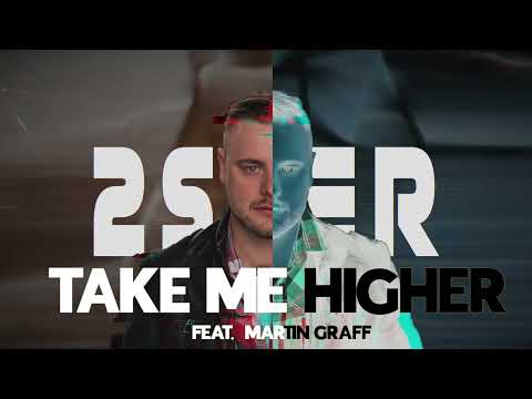 2SHER X Martin Graff - Take Me Higher (@2sherMusic @martingraff6031)
