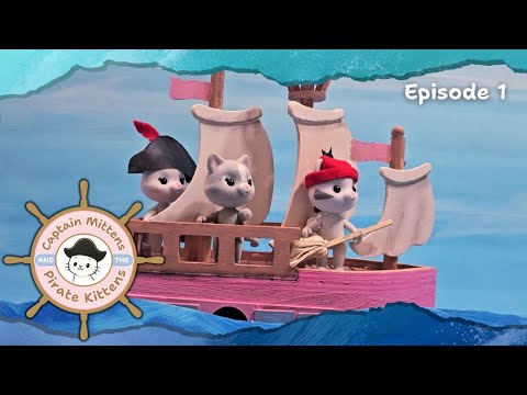 Captain Mittens and the Pirate Kittens- Episode 1 "Meet the Crew"
