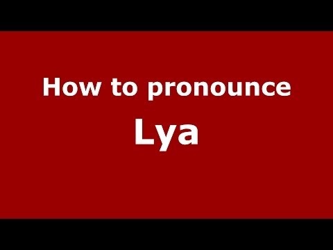 How to pronounce Lya