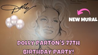 DOLLY PARTON&#39;S 77TH BIRTHDAY PARTY AT THE PINES IN SEVIERVILLE, TN | BRAND NEW MURAL REVEALED