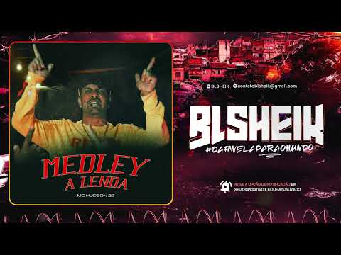 MEDLEY A LENDA - MC HUDSON 22