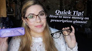 Quick Tip! How to save money on prescription glasses!!!