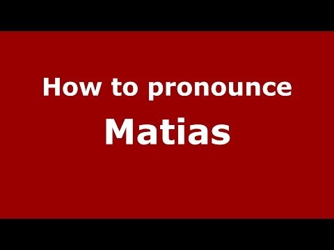 How to pronounce Matias (Italian/Italy) - PronounceNames.com