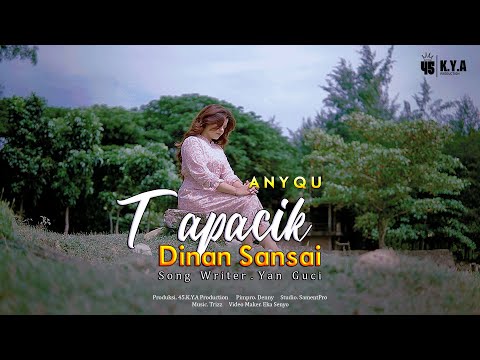 Anyqu - TAPACIK DINAN SANSAI [ Official Music Video ]