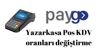 Paygo Yazarkasa Pos KDV Oranları Değiştirme