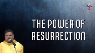 The power of resurrection - Fr Jose Palliyil