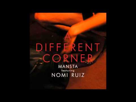 MANSTA feat. Nomi Ruiz - A Different Corner (Highjacks Remix)
