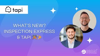 What's New? Inspection Express & Tapi ⚒️✨