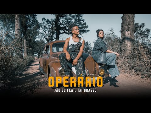JÃO SC FEAT. TAI GRASSO - OPERÁRIO [CLIPE OFICIAL]