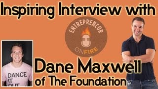 Dane Maxwell of the Foundation.io Interview
