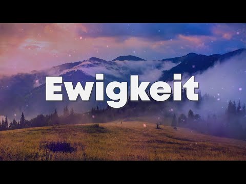 Ewigkeit / Lyrics / Die Ewigkeit ist mein Zuhause / Lobpreis