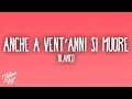BLANCO - Anche a vent’anni si muore