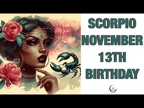 Scorpio November 13th? Your Birthday's Secret Power: Unlocking Your Potential. Free Birthday Card!