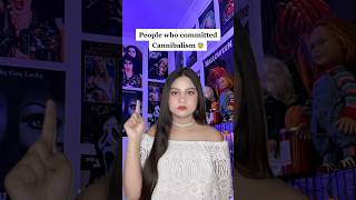 People who committed cannibalism…😨 ( Scary tiktok ) #shorts
