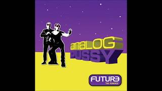 Analog Pussy - Future (Sharigrama Remix)