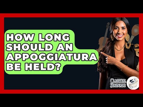 How Long Should An Appoggiatura Be Held? - Classical Serenade